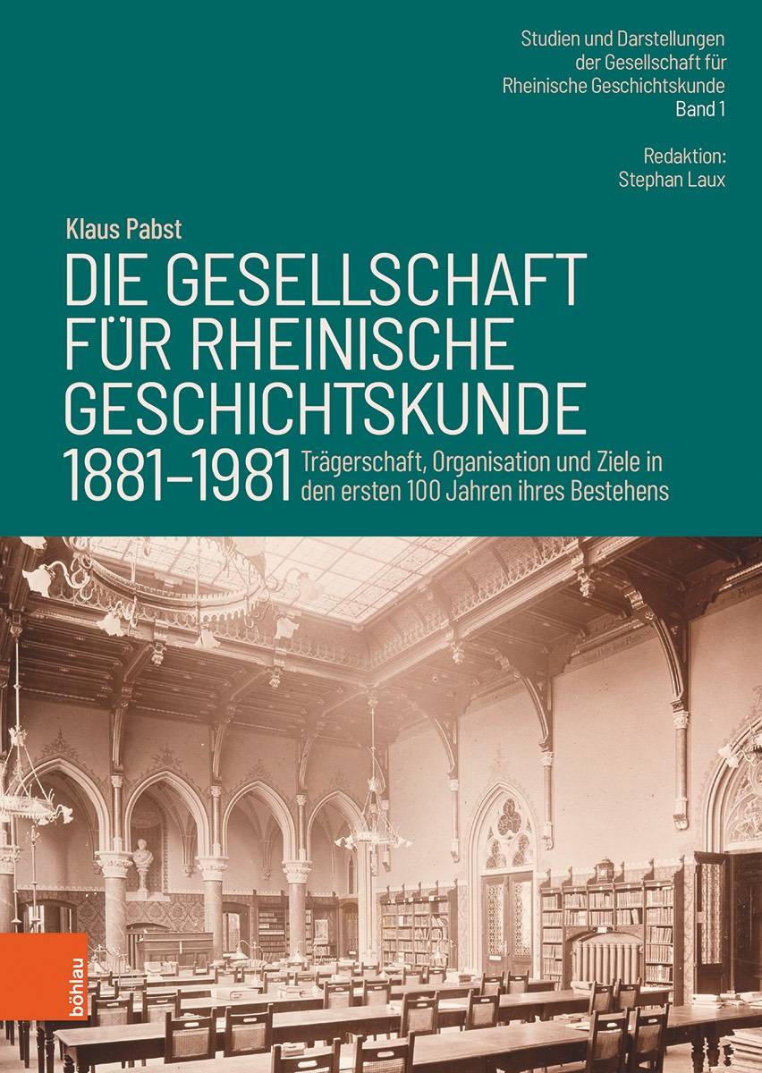 Die Gesellschaft für Rheinische Geschichtskunde (1881–1981 ...