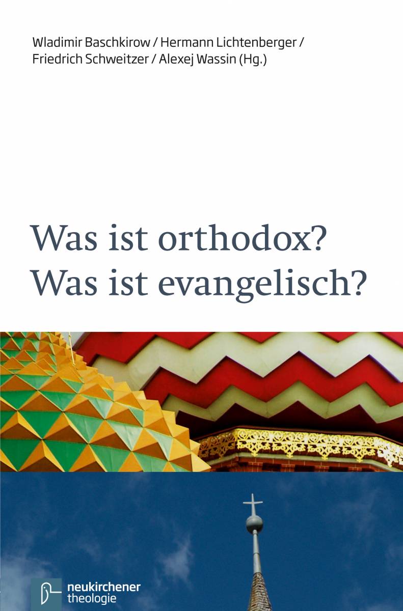 Was ist orthodox? Was ist evangelisch? Praktische Theologie Theologie und Religion Themen Was ist orthodox? Was ist evangelisch? Praktische Theologie Theologie und Religion Themen