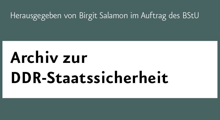 Archiv zur DDRStaatssicherheit. Zeitgeschichte (ab 1949